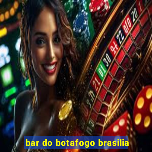 bar do botafogo brasilia